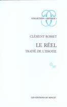Couverture du livre « Le reel traite de l'idiotie » de Clement Rosset aux éditions Minuit