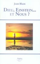 Couverture du livre « Dieu, einstein... et nous ? » de Jean Blum aux éditions Alphee.jean-paul Bertrand