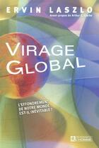 Couverture du livre « Virage global » de Ervin Laszlo aux éditions Editions De L'homme