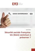 Couverture du livre « Securite sociale francaise. un [bien] commun a preserver ? » de Drillon Gael aux éditions Editions Universitaires Europeennes