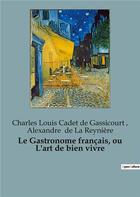 Couverture du livre « Gastronome francais ou art de bien vivre » de De La Reyniere Alexa aux éditions Shs Editions