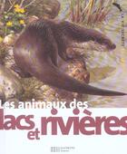 Couverture du livre « Les animaux des lacs et des rivieres » de M Cuisin et C Brenders aux éditions Le Livre De Poche Jeunesse