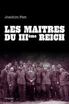 Couverture du livre « Les maîtres du III Reich » de Fest-J.C aux éditions Grasset Et Fasquelle