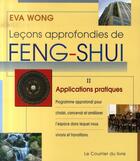 Couverture du livre « Leçons approfondies de feng shui t.2 ; applications pratiques » de Eva Wong aux éditions Courrier Du Livre