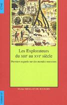 Couverture du livre « Les explorateurs du xiiie au xvie siecle premiers regards sur des mondes nouvea » de Mollat M aux éditions Cths Edition