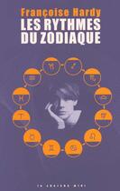 Couverture du livre « Les rythmes du zodiaque » de Francoise Hardy aux éditions Cherche Midi