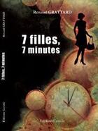 Couverture du livre « 7 filles, 7 minutes » de Renaud Grattard aux éditions Castalie