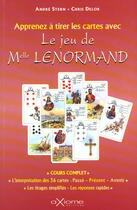 Couverture du livre « Apprenez A Tirer Les Cartes Avec Le Jeu De Mademoiselle Lenormand » de Stern et Delor aux éditions Axiome