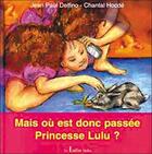 Couverture du livre « Mais où est donc passée princesse Lulu ? » de Jean-Paul Delfino et Chantal Hocde aux éditions Le Lutin Malin