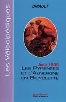Couverture du livre « Les Pyrénées et l'Auvergne en bicyclette ; août 1894 » de Briault aux éditions Artisans Voyageurs