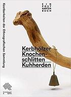 Couverture du livre « Kerbholzer, knochenschlitten, kuhherden /allemand » de  aux éditions Scheidegger