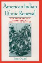 Couverture du livre « American Indian Ethnic Renewal: Red Power and the Resurgence of Identi » de Nagel Joane aux éditions Oxford University Press Usa