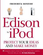 Couverture du livre « From Edison To Ipod: Protect Your Ideas And Make Money » de Mostert Frederick aux éditions Dorling Kindersley