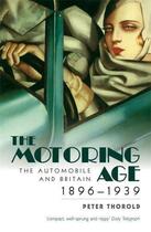 Couverture du livre « The Motoring Age » de Peter Thorold aux éditions Profil Digital