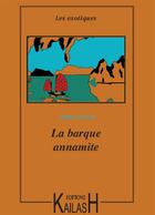 Couverture du livre « La barque annamite » de Emile Nolly aux éditions Kailash