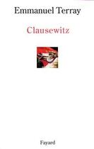 Couverture du livre « Clausewitz » de Emmanuel Terray aux éditions Fayard