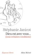 Couverture du livre « Dieu est avec vous... (sous certaines conditions) » de Stephanie Janicot aux éditions Albin Michel