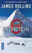 Couverture du livre « La sixième extinction » de James Rollins aux éditions Pocket