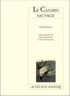 Couverture du livre « Le canard sauvage » de Henrik Ibsen aux éditions Actes Sud