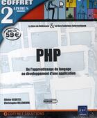 Couverture du livre « Coffret PHP ; de l'apprentissage du langage au développement d'une application » de Olivier Heurtel et Christophe Villeneuve aux éditions Eni