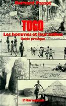 Couverture du livre « Togo : les hommes et leur milieu - guide pratique » de Bernard Passot aux éditions L'harmattan