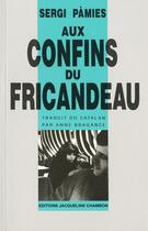 Couverture du livre « Aux confins du Fricandeau » de Sergi Pamies aux éditions Jacqueline Chambon