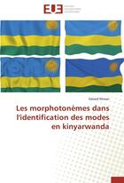 Couverture du livre « Les morphotonèmes dans l'identification des modes en kinyarwanda » de Gerard Ntwari aux éditions Editions Universitaires Europeennes