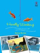 Couverture du livre « Hardly Working » de Betsy Burke aux éditions Mills & Boon Series