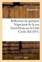 Couverture du livre « Reflexions de quelques negocians de la rue saint-denis sur la liste civile » de Margueritte aux éditions Hachette Bnf