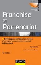 Couverture du livre « Franchise et partenariat (3e édition) » de Michel Kahn aux éditions Dunod