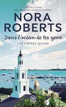 Couverture du livre « Les frères Quinn Tome 1 : dans l'océan de tes yeux » de Nora Roberts aux éditions J'ai Lu