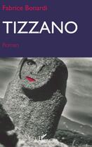 Couverture du livre « Tizzano » de Fabrice Bonardi aux éditions L'harmattan
