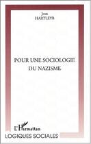 Couverture du livre « Pour une sociologie du nazisme » de Jean Hartleyb aux éditions Editions L'harmattan
