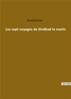Couverture du livre « Les sept voyages de Sindbad le marin » de Anonyme aux éditions Culturea