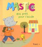 Couverture du livre « Mastic Est Pret Pour L'Ecole » de Lucie Durbiano aux éditions Tourbillon