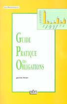 Couverture du livre « Guide Pratique Des Obligations » de Eric Pichet aux éditions Arnaud Franel