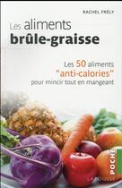 Couverture du livre « Les aliments brule-graisse » de Frely-R aux éditions Larousse