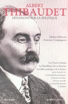 Couverture du livre « Réflexions sur la politique » de Albert Thibaudet aux éditions Bouquins