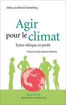 Couverture du livre « Agir pour le climat » de Valery Laramee De Tannenber aux éditions Buchet Chastel