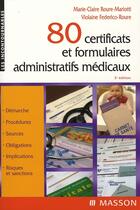 Couverture du livre « 80 certificats et formulaires administratifs médicaux » de Roure-M.C+Roure-V aux éditions Elsevier-masson