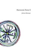 Couverture du livre « Harmonia Tome 2 » de Boissaye Jerome aux éditions Thebookedition.com
