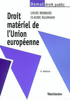 Couverture du livre « Droit matériel de l'union européenne » de Dubouis/Blumann aux éditions Lgdj