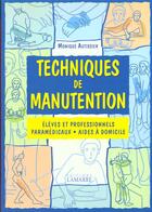 Couverture du livre « Techniques de manutention eleve et professionnels paramedicaux aides a domicile » de Autissier aux éditions Lamarre
