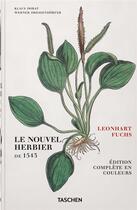 Couverture du livre « Leonhart Fuchs ; le nouvel herbier de 1543 (2e édition) » de Werner Dressendorfer et Klaus Dobat aux éditions Taschen