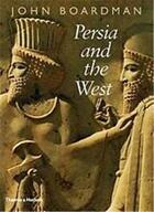 Couverture du livre « Persia and the west » de John Boardman aux éditions Thames & Hudson