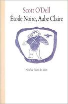 Couverture du livre « Étoile noire, aube claire » de Scott O'Dell aux éditions Ecole Des Loisirs
