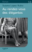 Couverture du livre « Au rendez-vous des élégantes » de Susana Lopez Rubio aux éditions Feryane