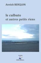 Couverture du livre « Le culbuto et autres petits riens » de Annick Berquin aux éditions Dom