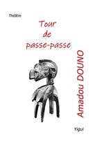 Couverture du livre « Tour de passe-passe » de Amadou Douno aux éditions Yigui