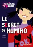 Couverture du livre « Kinra girls HORS-SERIE ; le secret de Kumiko » de Moka et Anne Cresci aux éditions Play Bac